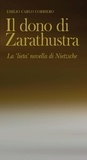 Emilio Carlo Corriero - Il dono di Zarathustra - La 'lieta' novella di Nietzsche.