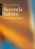 Gaetano Chiurazzi - Seconda natura - Da Lascaux al digitale.