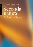 Gaetano Chiurazzi - Seconda natura - Da Lascaux al digitale.