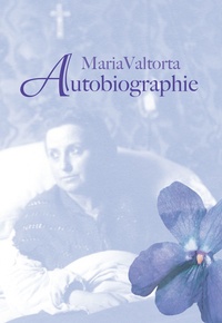 Maria Valtorta - Autobiographie.