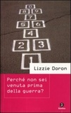 Lizzie Doron et Vogelmann S. - Perché non sei venuta prima della guerra?.