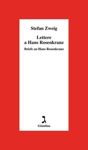 Stefan Zweig et Francesco Ferrari - Lettere a Hans Rosenkranz - Briefe an Hans Rosenkranz.
