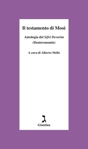 Alberto Mello - Il testamento di Mosè - Antologia del Sifré Devarim (Deuteronomio).