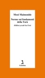 Mosè Maimonide et Roberto Gatti - Norme sui fondamenti della Torà - Hilkhot yesodè ha-Torah.