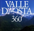 Attilio Boccazzi-Varotto et  Collectif - Valle d'Aosta 360°.