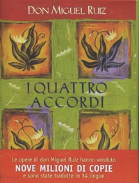 Miguel Ruiz - I quattro accordi - Guida pratica alla liberta' personale - Un libro di saggezza tolteca.
