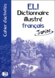  Collectif - Dictionnaire Illustre Francais Junior. Cahier D'Activites.