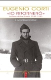 Eugenio Corti - «Io ritornerò». Lettere dalla Russia 1942-1943.
