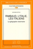 Giovanni Dotoli - Rimbaud, l'Italie, les Italiens - Le géographe visionnaire.