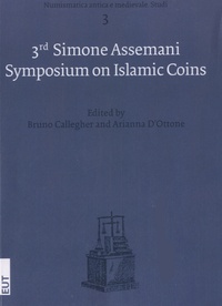 Bruno Callegher et Arianne D'ottone - The 3rd Simone Assemani Symposium on Islamic Coins.