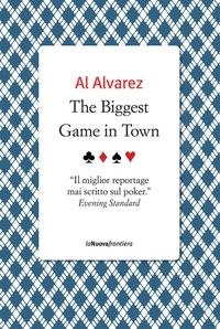 Al Alvarez et Cristiano Peddis - The Biggest Game in Town.