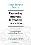 Diego Enrique Osorno et Francesca Bianchi - Un cowboy attraversa la frontiera in silenzio.
