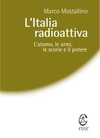 Marco Mostallino - L’Italia radioattiva.