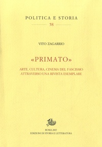 Vito Zagarrio - "Primato" - Arte, cultura, cinema del fascismo attra verso una rivista esemplare.