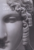 Stefania Giombini - Gorgia epidittico - Commento filosofico all'«Encomio di Elena», all'«Apologia di Palamede», all'«Epitaffio».