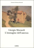 Giorgio Morandi - L'immagine dell'assenza.