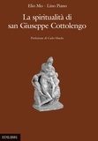 Elio Mo et Lino Piano - La spiritualità di san Giuseppe Cottolengo.