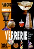  Collectif - L'Argus Valentine'S Verrerie. De L'Antiquite A Nos Jours.