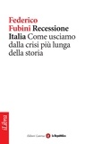 Federico Fubini et la Repubblica - Recessione Italia. Come usciamo dalla crisi più lunga della storia.