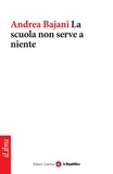 Andrea Bajani et la Repubblica - La scuola non serve a niente.