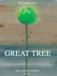 Walter Girolamo Codato - Great Tree - Grande Albero.