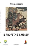 Nicola Medaglia - IL PROFETA E IL MESSIA.