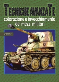 Alessandro Bruschi et Mario Eens - Colorazione e invecchiamento dei mezzi militari.
