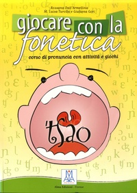 Rossana Dall'Armellina et Giuliana Gori - Giocare con la fonetica - Corso di pronuncia con attività e giochi. 1 CD audio