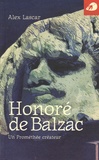 Alex Lascar - Honoré de Balzac - Un Prométhée créateur.
