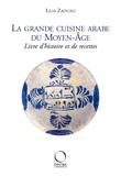 Lilia Zaouali - La grande cuisine arabe du moyen âge - Livre d'histoire et de recettes.