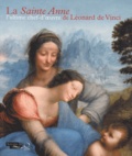 Vincent Delieuvin - La Sainte Anne l'ultime chef-d'oeuvre de Léonard de Vinci - Exposition présentée à Paris au musée du Louvre du 29 mars au 25 juin 2012.