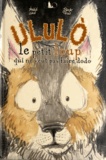 Amélie Galé et Jack Tow - Ululo - Le petit loup qui ne veut pas faire dodo.