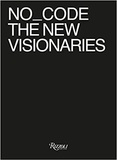 Jeffrey Schnapp - No_Code - The New Visionaries.