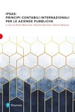 Silvana Secinaro et Valerio Brescia - IPSAS: Principi contabili internazionali per le aziende pubbliche.