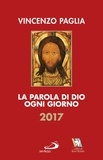 Vincenzo Paglia - La Parola di Dio ogni giorno 2017.