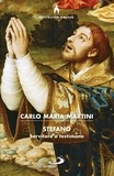 Carlo Maria Martini - Stefano - Servitore e testimone.