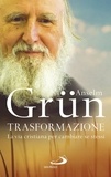 Anselm Grün - Trasformazione - La via cristiana per cambiare se stessi.