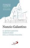Nunzio Galantino - Il rinnovamento missionario della Chiesa italiana.