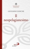 Giuliano Zanchi - Il neopelagianesimo.