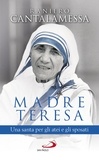 Raniero Cantalamessa - Madre Teresa - Una santa per gli atei e gli sposati.