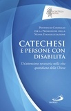  Pontificio Consiglio per la Pr - Catechesi e persone con disabilità - Un'attenzione necessaria nella vita quotidiana della Chiesa.