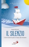 Natale Benazzi - Il silenzio - Come trovare la pace in mezzo alla tempesta.