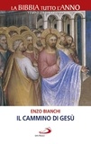 Enzo Bianchi - Il cammino di Gesù.
