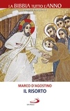 Marco D'Agostino - Il Risorto - Vivere il Tempo di Pasqua.