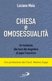 Luciano Moia - Chiesa e omosessualità - Un’inchiesta alla luce del magisterodi papa Francesco.
