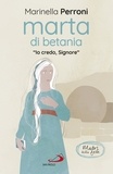 Marinella Perroni - Marta di Betania - “Io credo, Signore”.