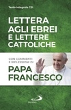  Papa Francesco - Lettera agli ebrei e lettere cattoliche - Con commenti e riflessioni di Papa Francesco.