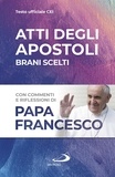  Papa Francesco - Atti degli apostoli - Con commenti e riflessioni di Papa Francesco.