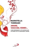 Maristella Tommaso - Amare, voce del Verbo... - Come esperienze e vite intrecciate mi hanno fatto conoscere l'Amore.