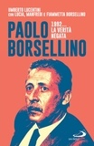 Umberto Lucentini et Lucia Borsellino - Paolo Borsellino - 1992... la verità negata.